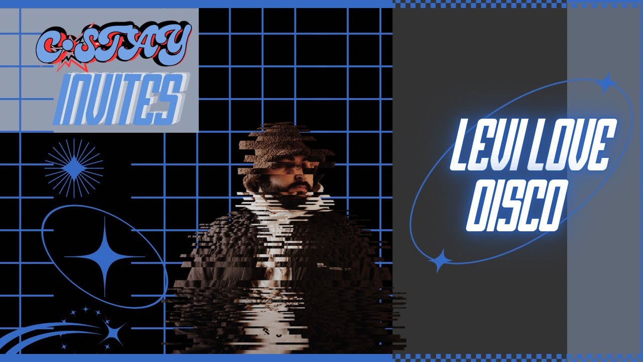 C•STAY INVITES - LEVI LOVE DISCO