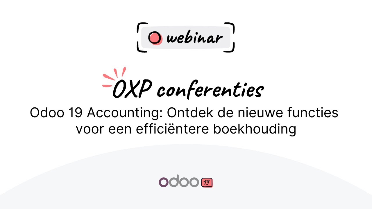 Webinar - Odoo 19 Accounting: Ontdek de nieuwe functies voor een effici&euml;ntere boekhouding
