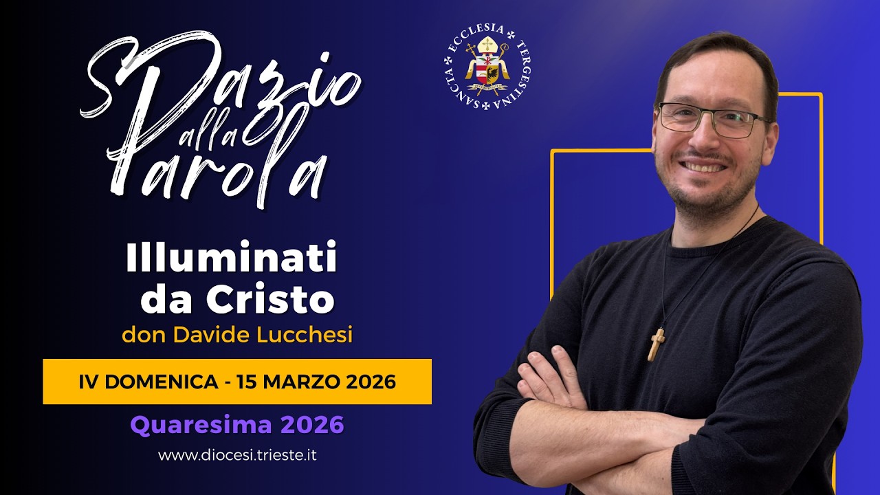 Illuminati da Cristo - IV Domenica di Quaresima