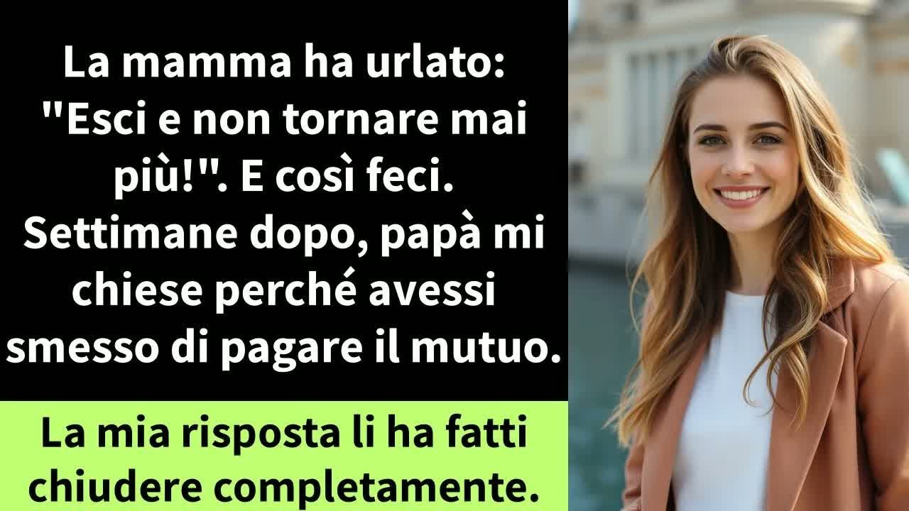La mamma ha urlato： ＂Esci e non tornare mai più!＂. E così feci. Settimane dopo,