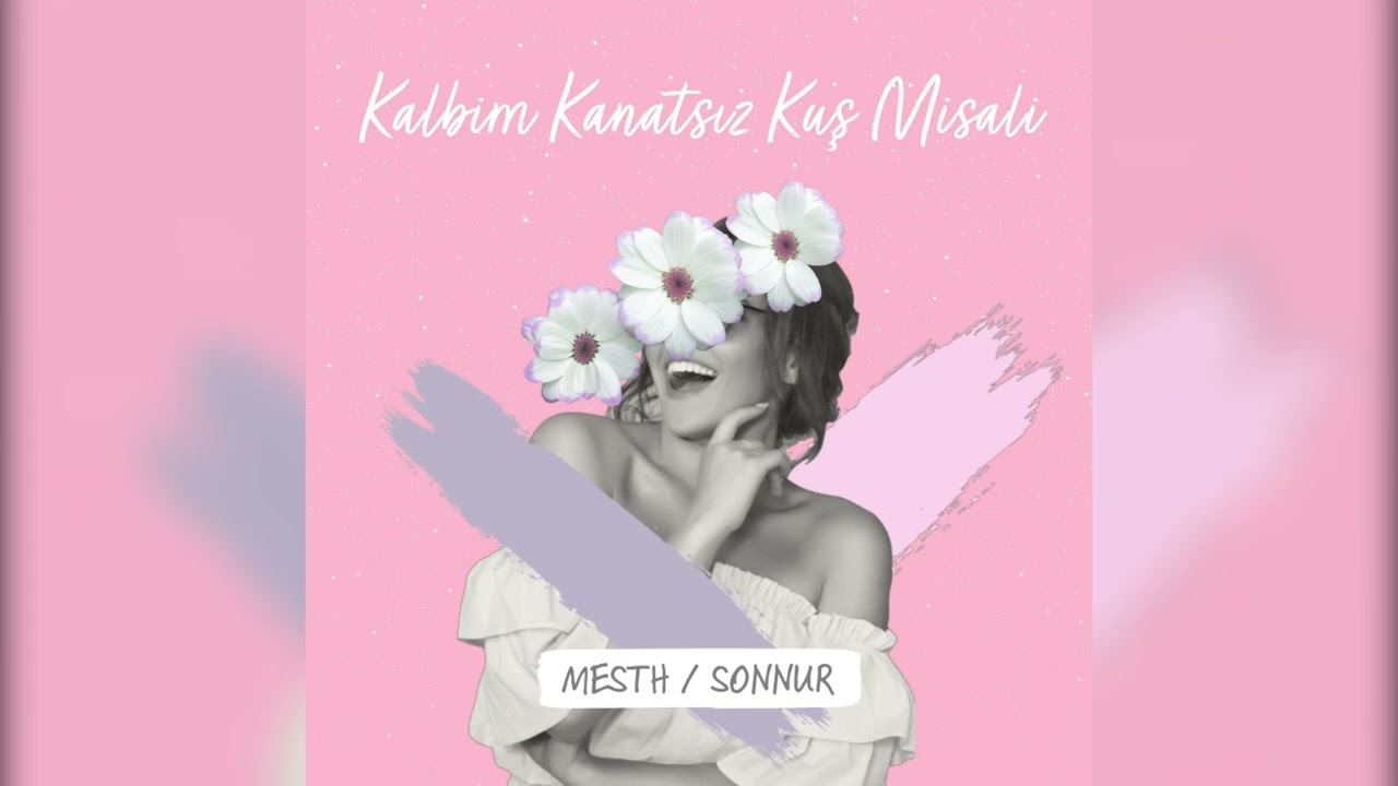 Mesth ft. Sonnur  - Kalbim Kanatsız Kuş Misali