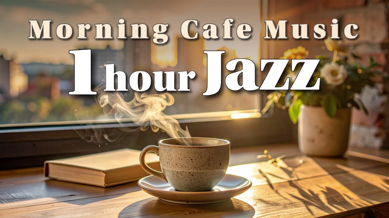 1 Hour Cafe Jazz & Bossa Nova ☕ | Sunny Cafe Background Music for Work & Study