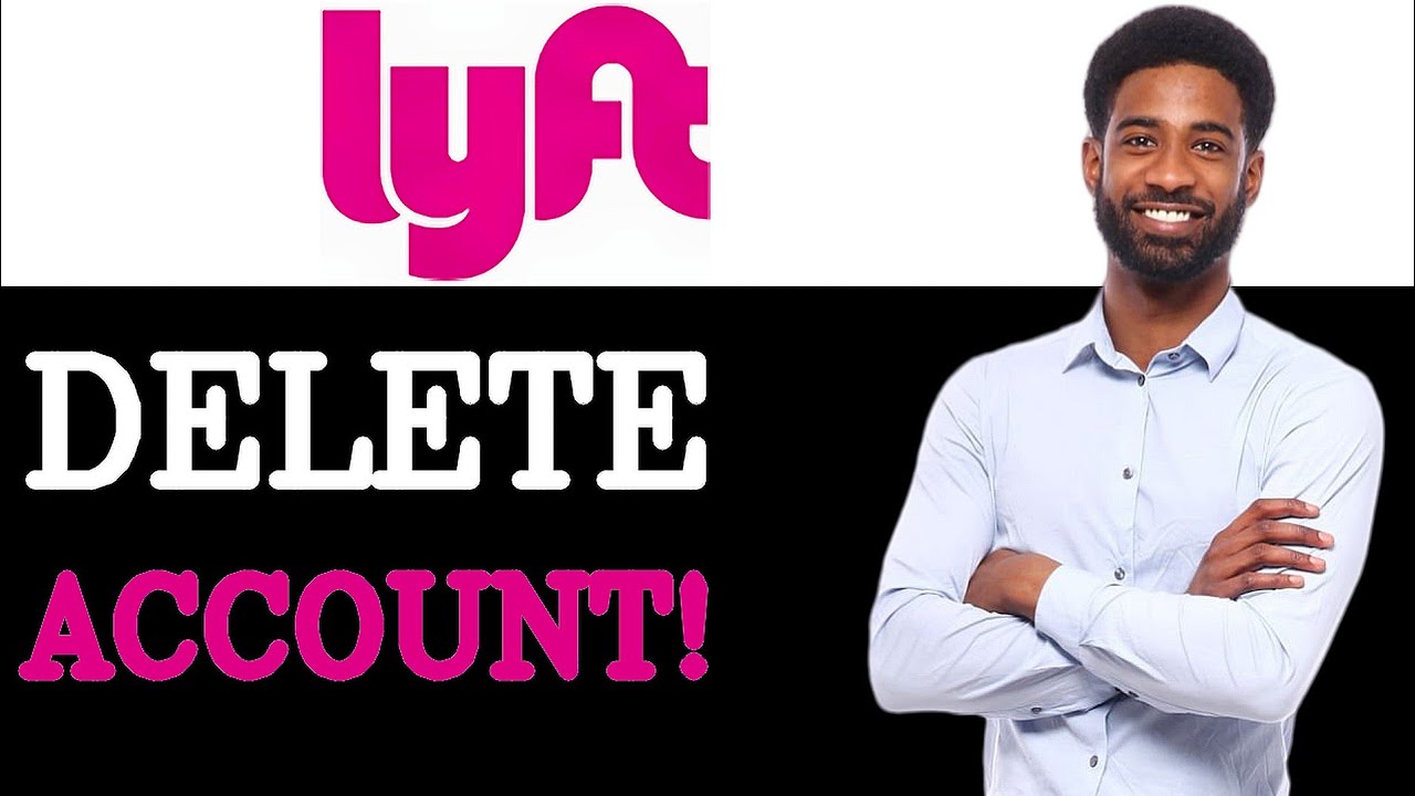 How To Delete Your Lyft Account (2025)