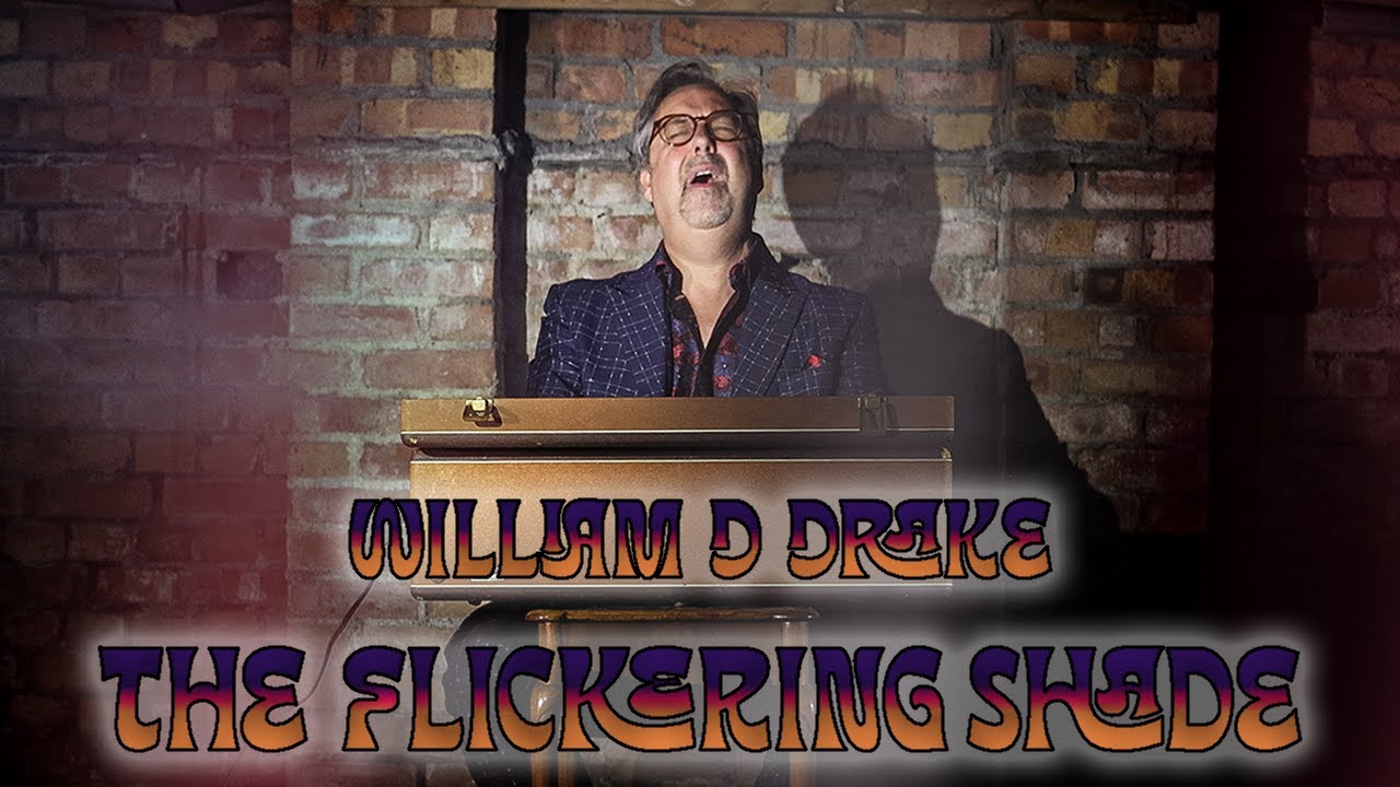 William D Drake:  The Flickering Shade [Official Video]