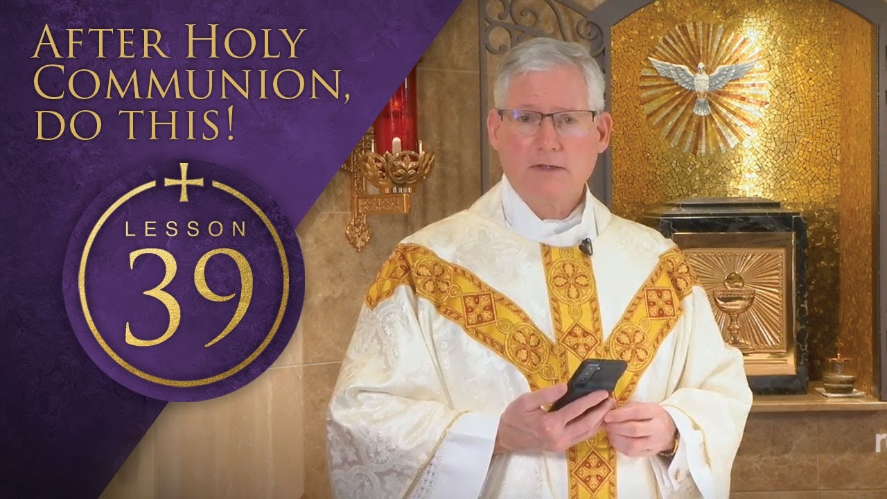 After Holy Communion, do this!