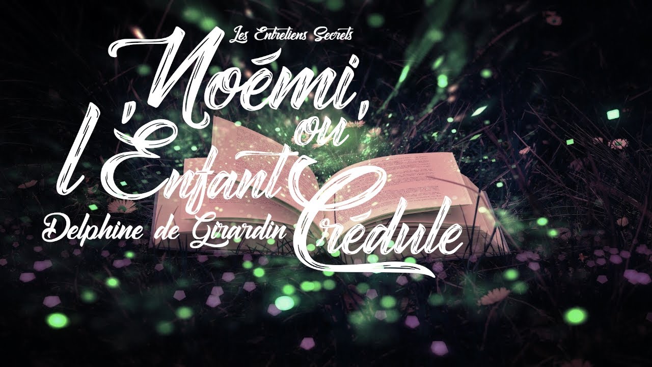 Noémi ou l'Enfant Crédule, Delphine de Girardin (Conte Audio)
