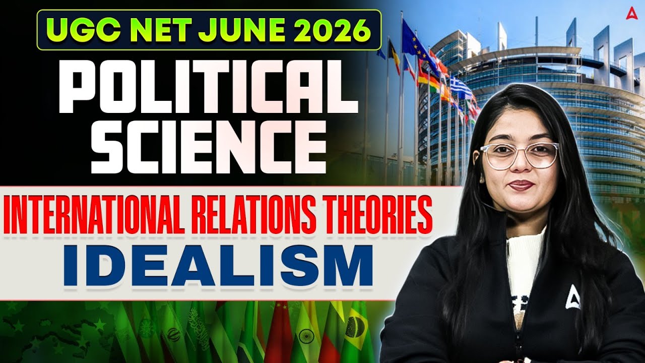 UGC NET JUNE 2026 POLITICAL SCIENCE 
International Relations Theories 
Idealism | By Jaya Mam