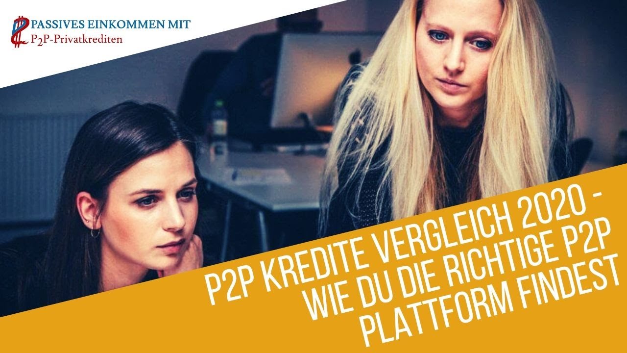 P2P Kredite Vergleich 2020 - Wie du die richtige P2P Plattform findest