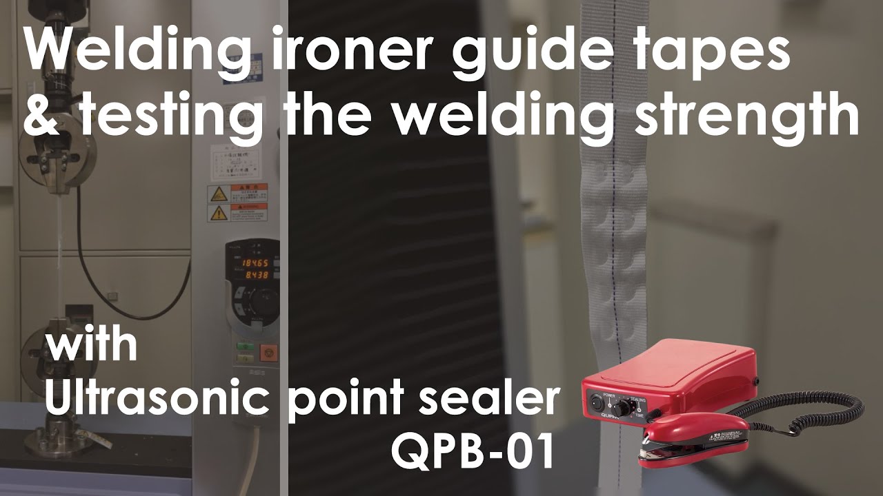 Welding ironer guide tapes & testing the welding strenght/Ultrasonic point sealer QPB-01 [Cordless]