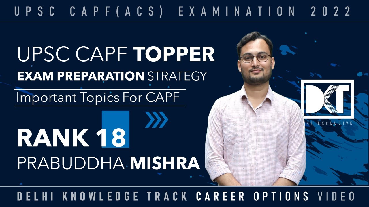 UPSC CAPF(AC) Exam  | Important Topics For CAPF Exam | By Prabuddha Mishra, Rank 18 CAPF Exam 2022