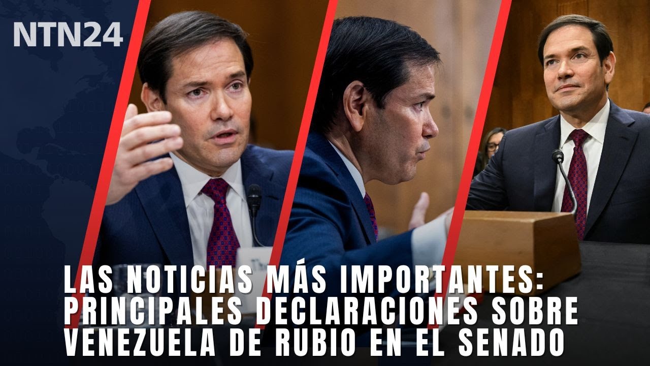 Las noticias más importantes | Principales declaraciones de Marco Rubio sobre Venezuela en el Senado