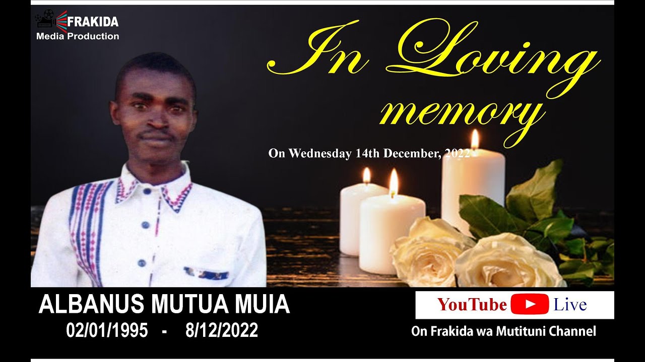 IN LOVING MEMORY OF THE LATE ALBANUS MUTUA MUIA
