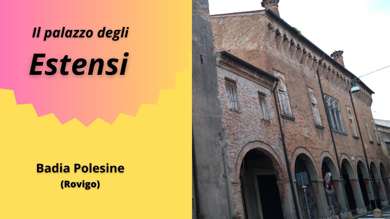Palazzo degli Estensi: uno dei pi&ugrave; antichi edifici gotici del Polesine  - Badia Polesine (Rovigo)