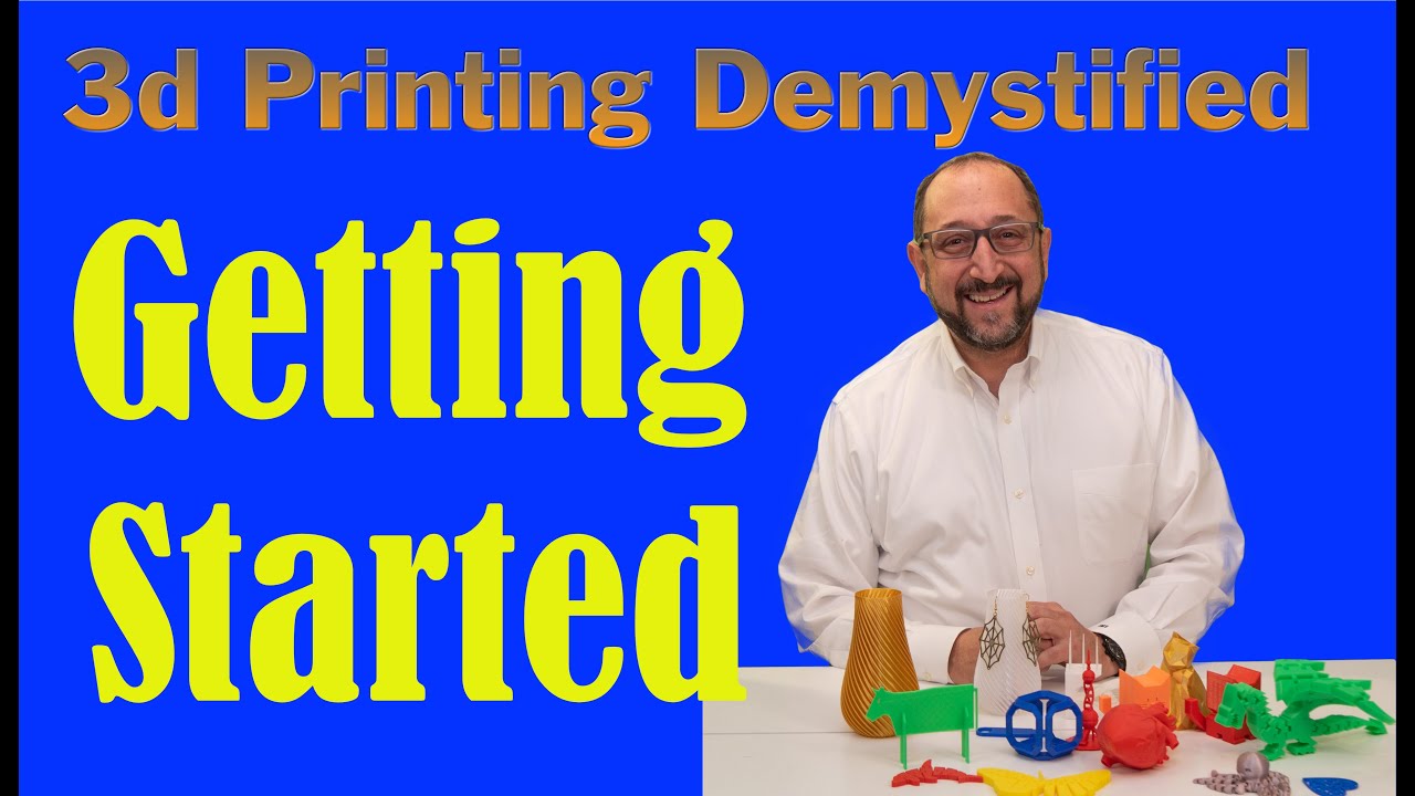 3d Printing For Beginners, Getting Started Series