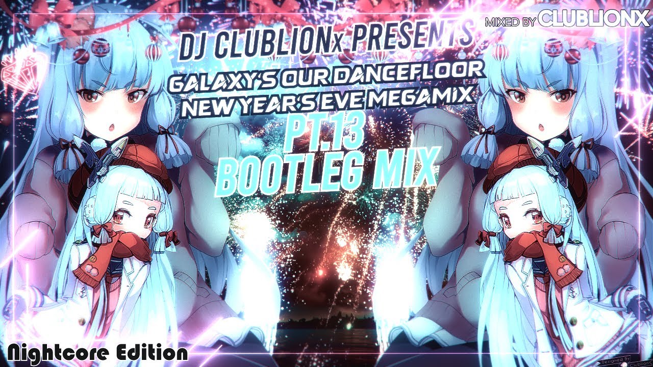 🌌Galaxy's our Dancefloor NYE 2024 Mix pt.13 - Bootleg Mix ★ Nightcore Mix ★