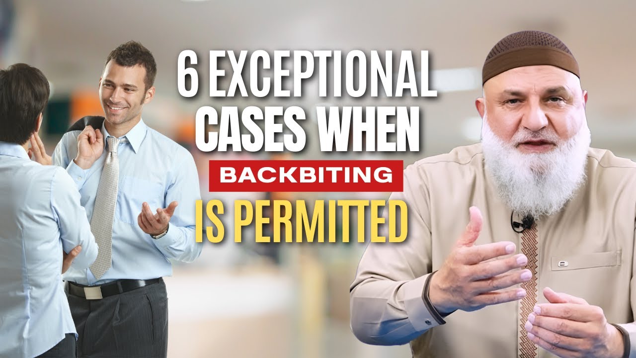 Is Backbiting Ever Allowed? 6 Rare Exceptions Explained | Ustadh Mohamad Baajour
