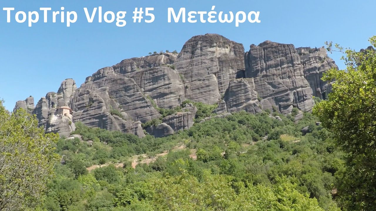TopTrip Vlog #5 - &Mu;&epsilon;&tau;έ&omega;&rho;&alpha; / Meteora