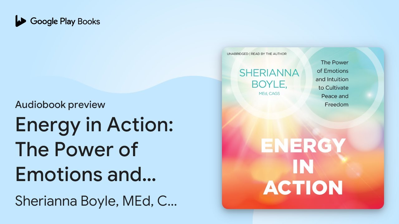 Energy in Action: The Power of Emotions and… by Sherianna Boyle, MEd, CAGS · Audiobook preview