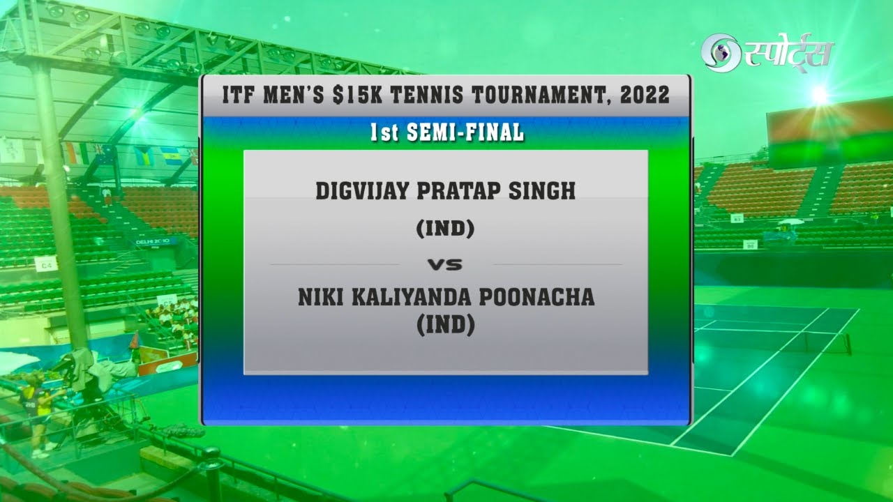 ITF Men's $15K Tennis Tournament 2022, 1st Semi-Final | Digvijay Pratap Singh vs N K Poonacha