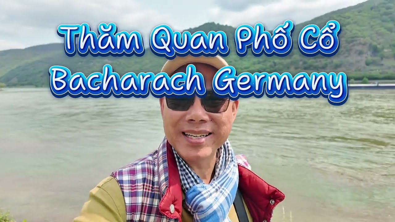 Tham Quan Phố Cổ Bacharach Germany| Văn Phi Thông |