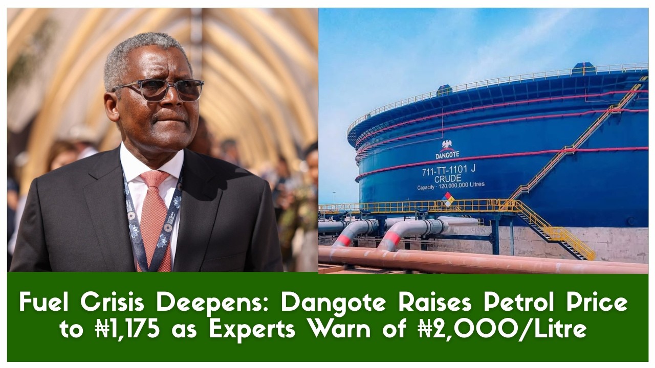 Fuel Crisis Deepens: Dangote Raises Petrol Price to ₦1,175 as Experts Warn of ₦2,000/Litre