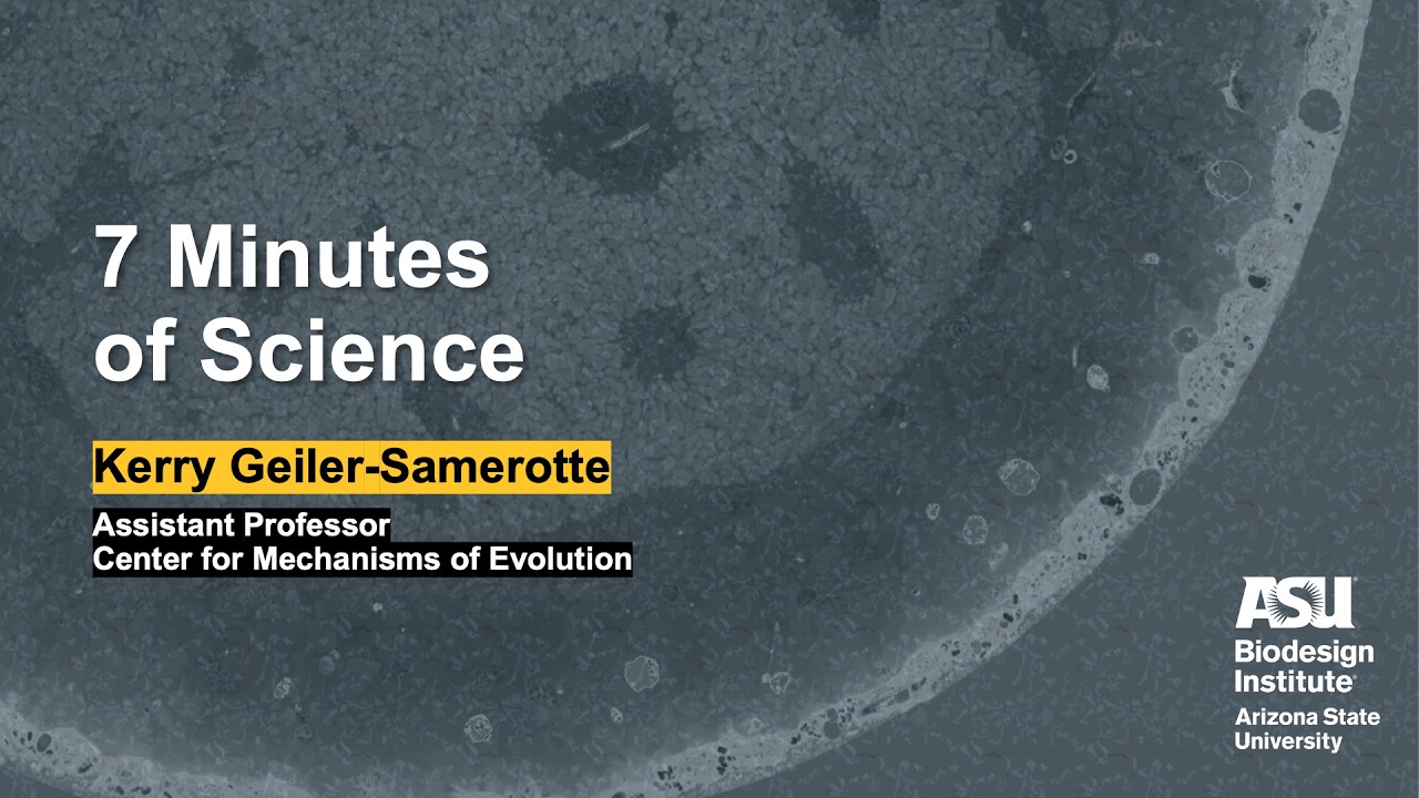 7 Minutes of Science with Kerry Geiler-Samerotte