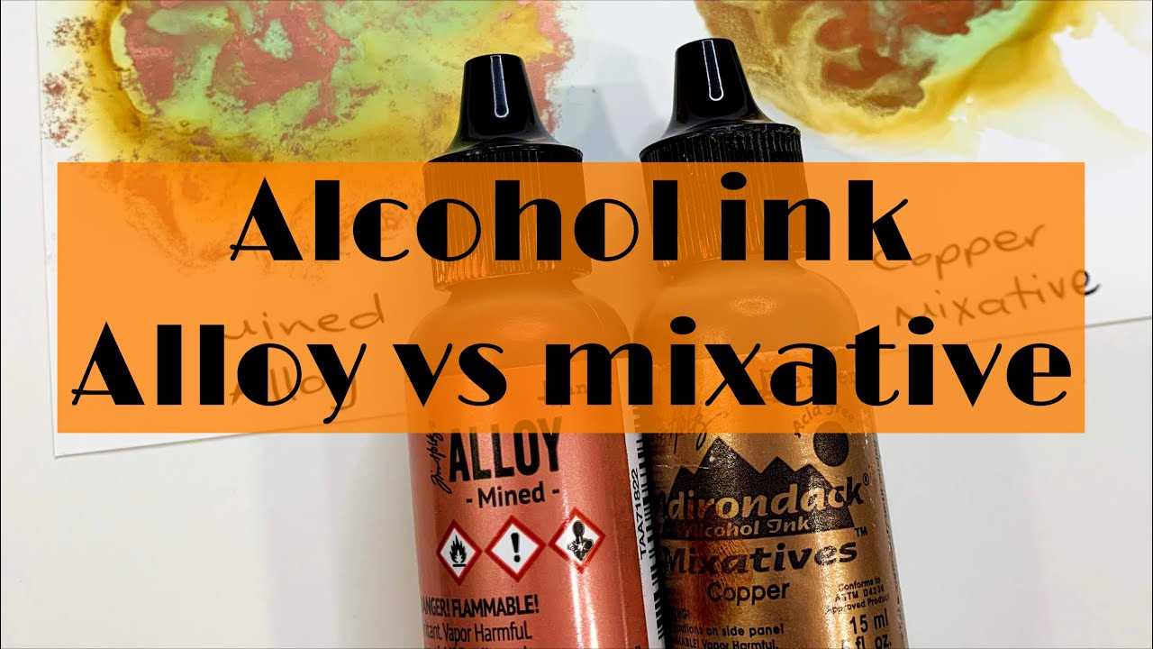 Alcohol inks | Alloy vs Mixatives | working with alcohol ink Alloys