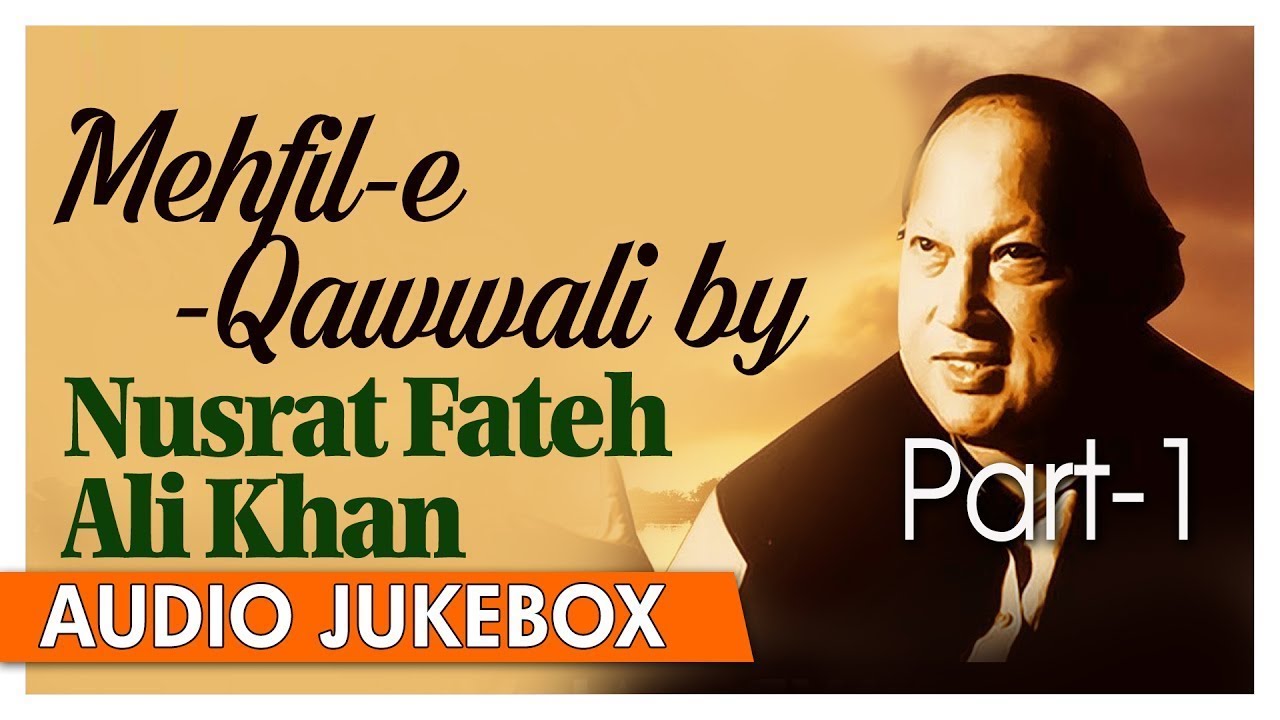 Mehfil E Qawwali By Nusrat Fateh Ali Khan | Best Collection Of Qawwali Songs