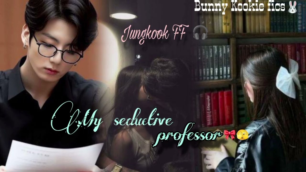 Jungkook FF 💖 My seductive professor 🫣 Tamil voice over 🎧 Bunny Kookie fics 🐰 Part -3 #btsjungookff 