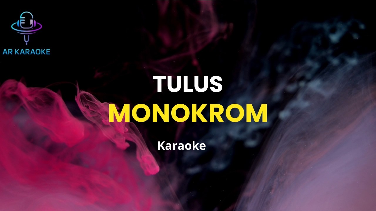 Monokrom - Tulus (Karaoke)