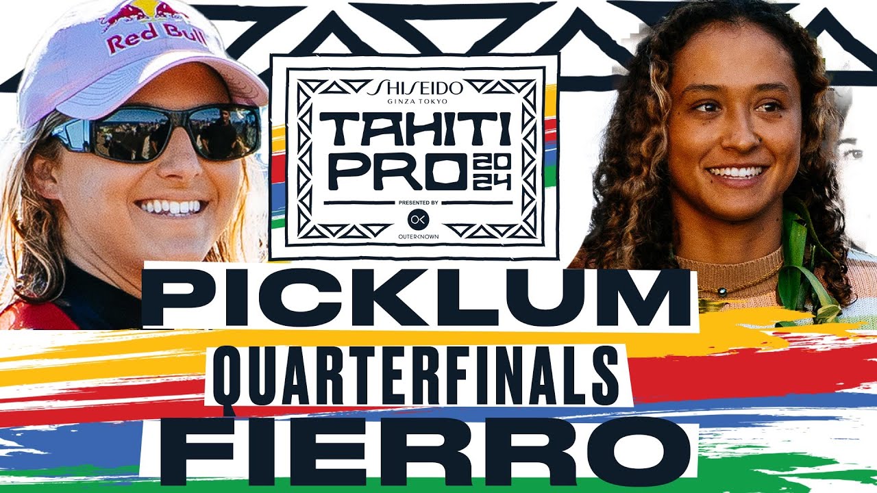 Molly Picklum vs Vahine Fierro | SHISEIDO Tahiti Pro pres by Outerknown 2024 - Quarterfinals