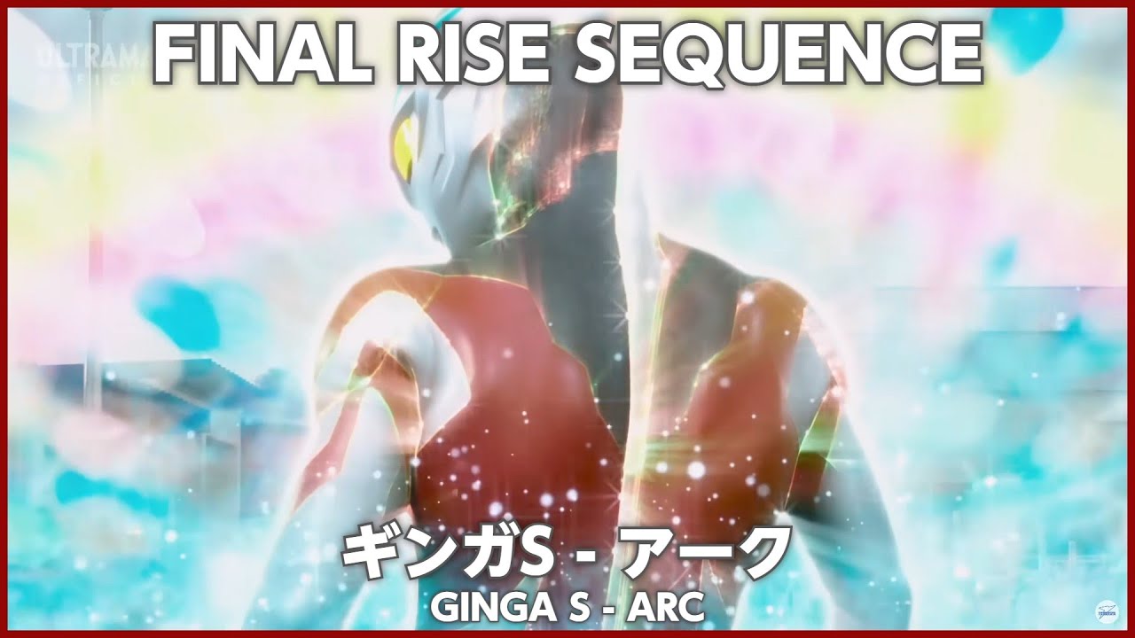 All Ultraman Final Rise Sequence - 2024 (Ginga S - Arc)