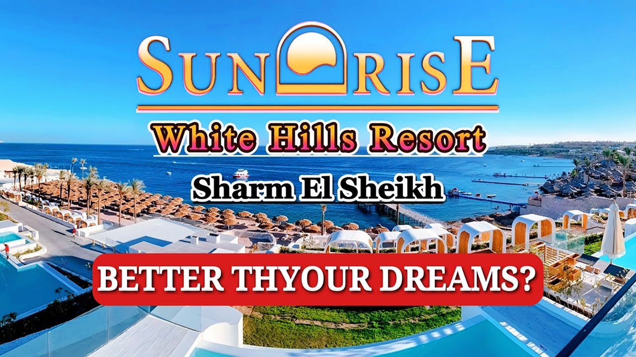 Лучшие люксовые курорты Шарм-эль-Шейха? 🏝️ Обзор 5★ курорта SUNRISE White Hills 2025