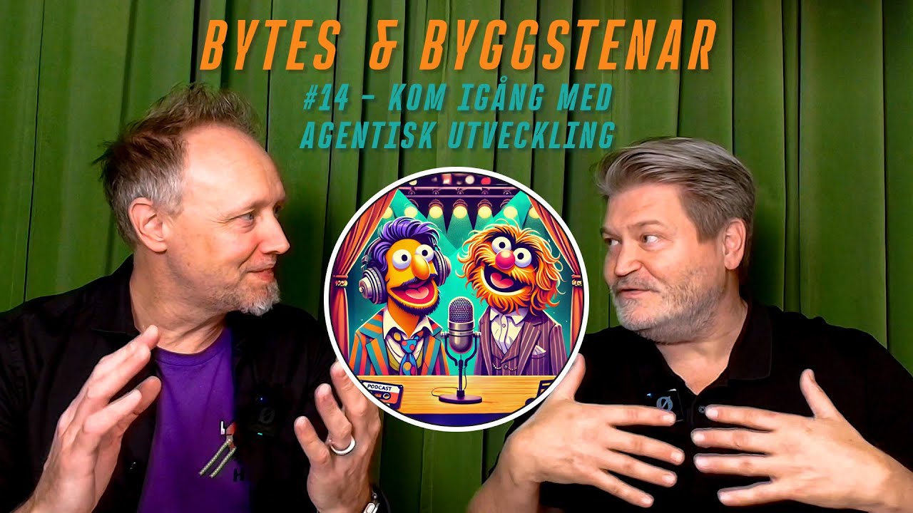 Bytes och Byggstenar #14 - Kom igång med agentisk utveckling