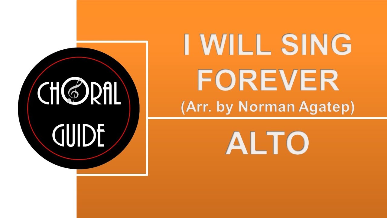 I Will Sing Forever (Arr N Agatep) - ALTO