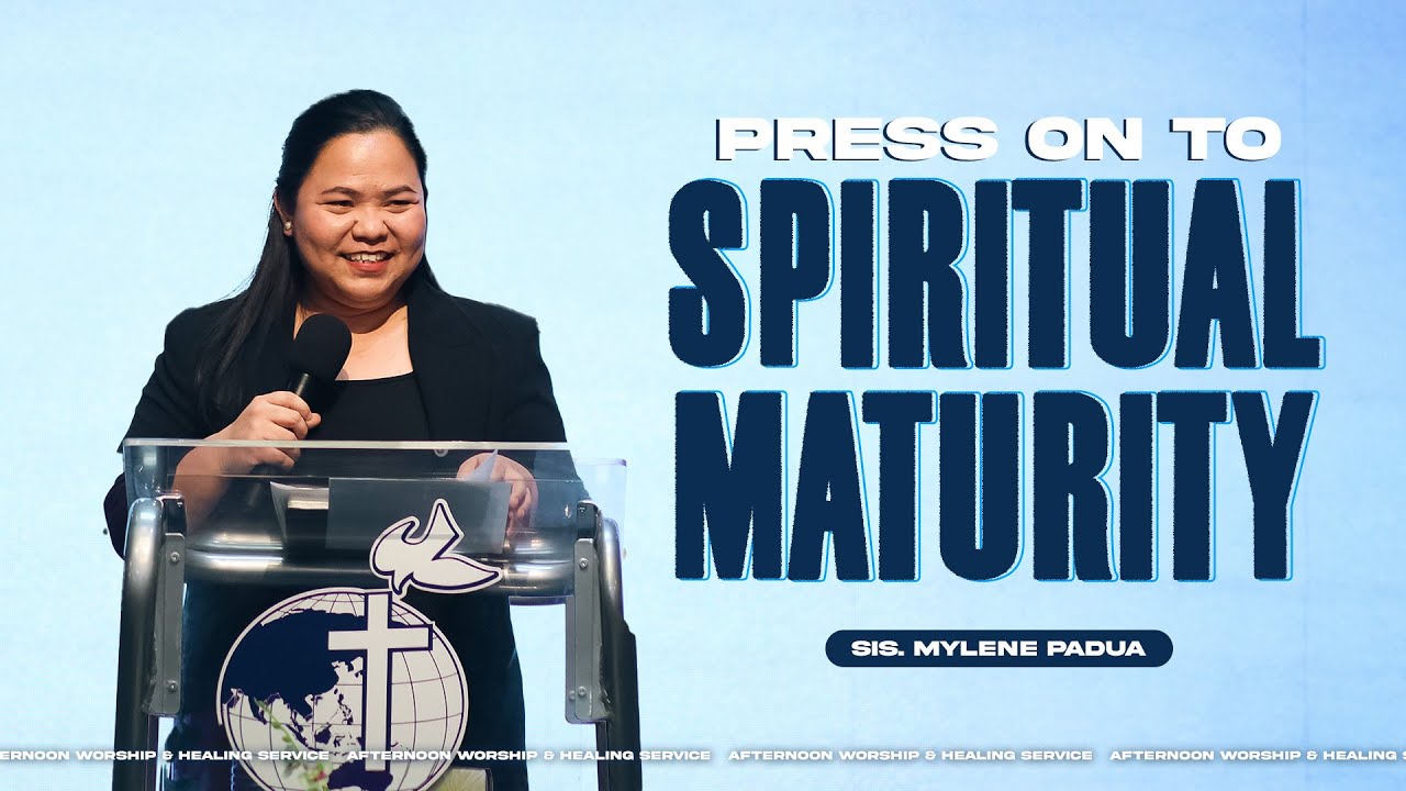 Press On To Spiritual Maturity | Sis. Mylene Padua