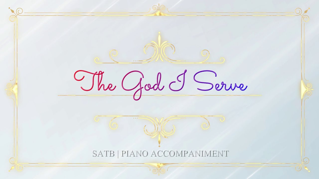 The God I Serve | SATB | Piano Accompaniment