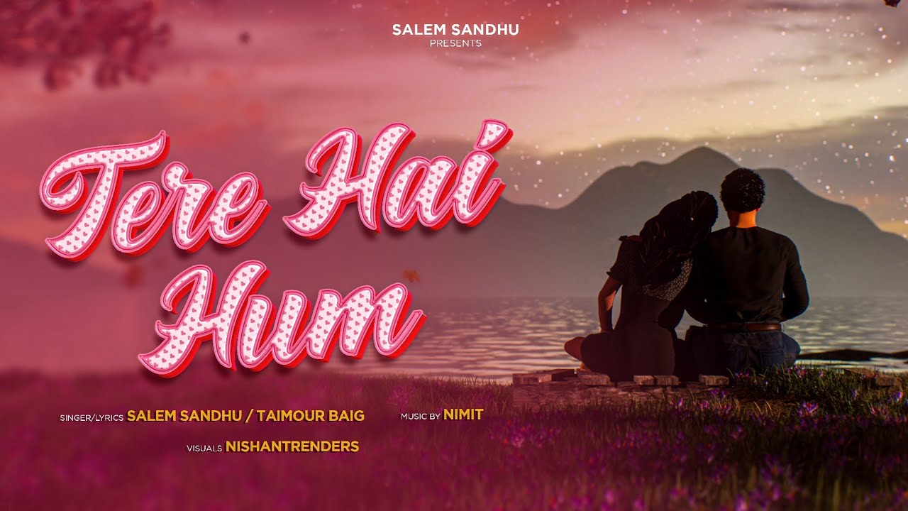 Tere Hai Hum - Salem Sandhu | Taimour Baig | Prod. Nimit