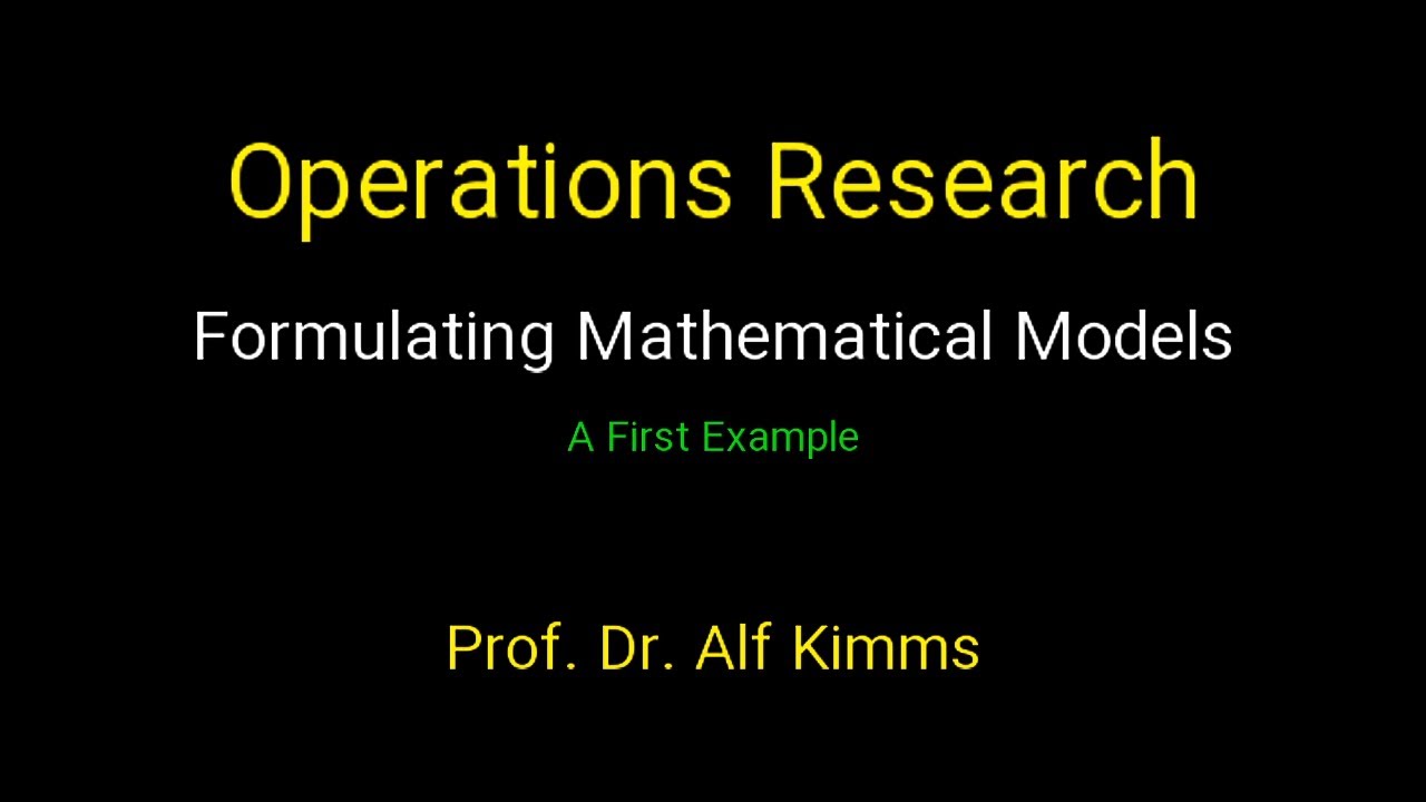 Operations Research: Formulating Mathematical Models (A First Example)