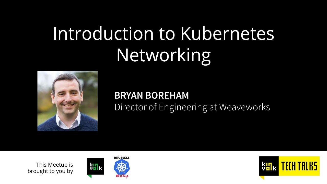 Kinvolk Tech Talks: Introduction to Kubernetes Networking with Bryan Boreham