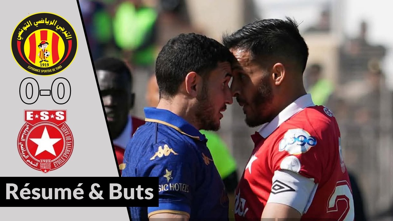 Esp&eacute;rance Sportive de Tunis EST vs &Eacute;toile Sportive du Sahel Tunis ESS | R&eacute;sum&eacute; & Buts - 2026