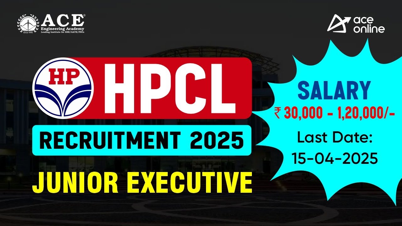 HPCL Recruitment 2025 | Junior Executive Vacancies | Salary ₹30,000-₹1,20,000 | ACE Online