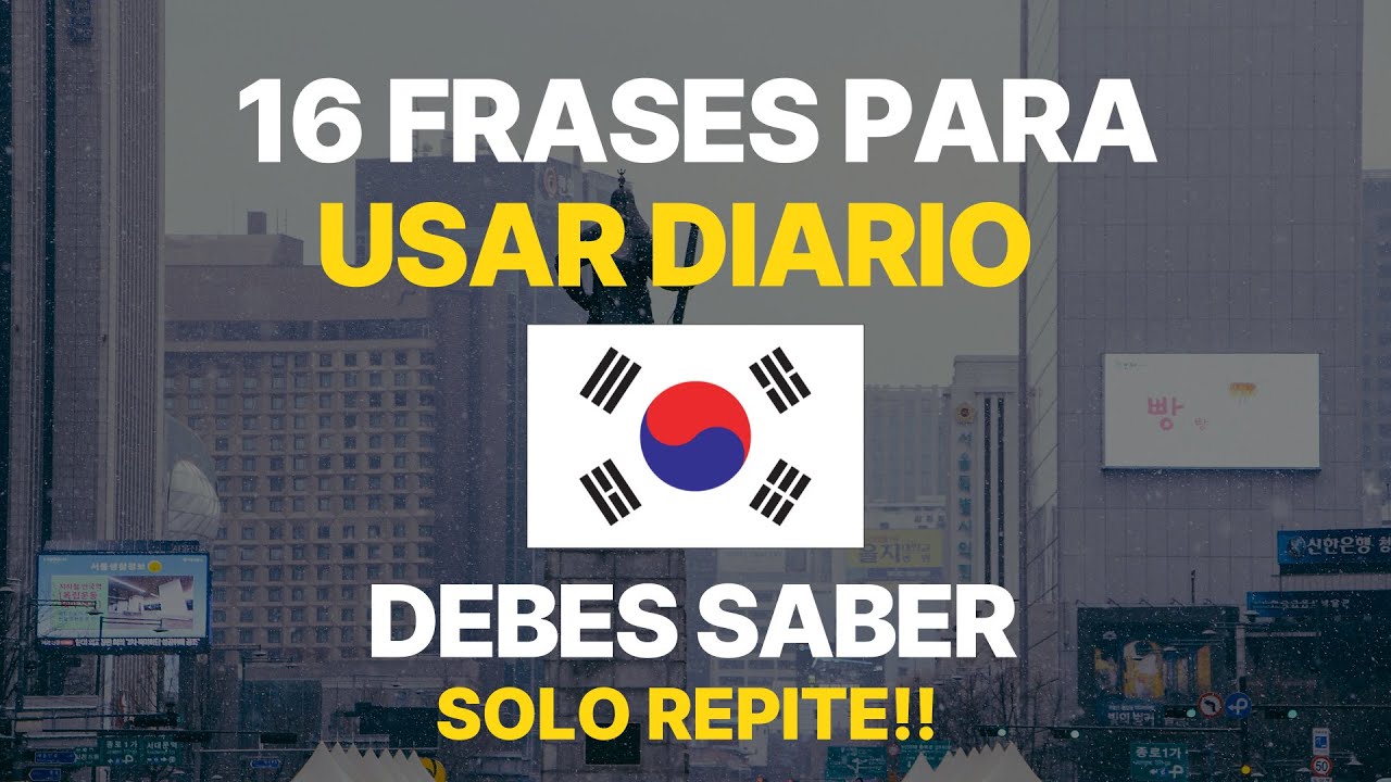 Aprende Coreano| FRASES QUE VAS A USAR DIARIO| básico para Principiantes| desde cero| Lenta y Fácil