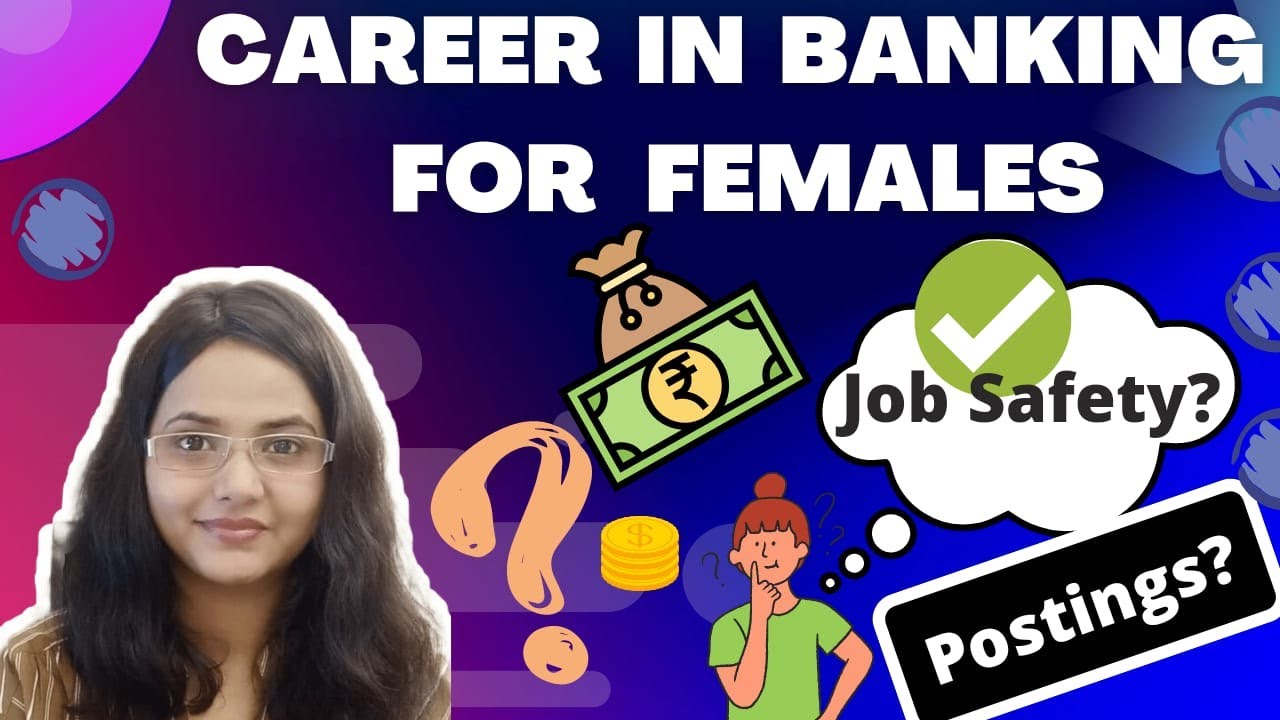 Career In Banking For Female | Is Banking Job Good For Ladies ?