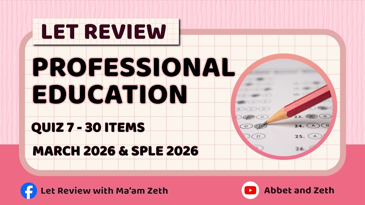 Quiz 7- Professional Education - LET Review - SPLE 2026