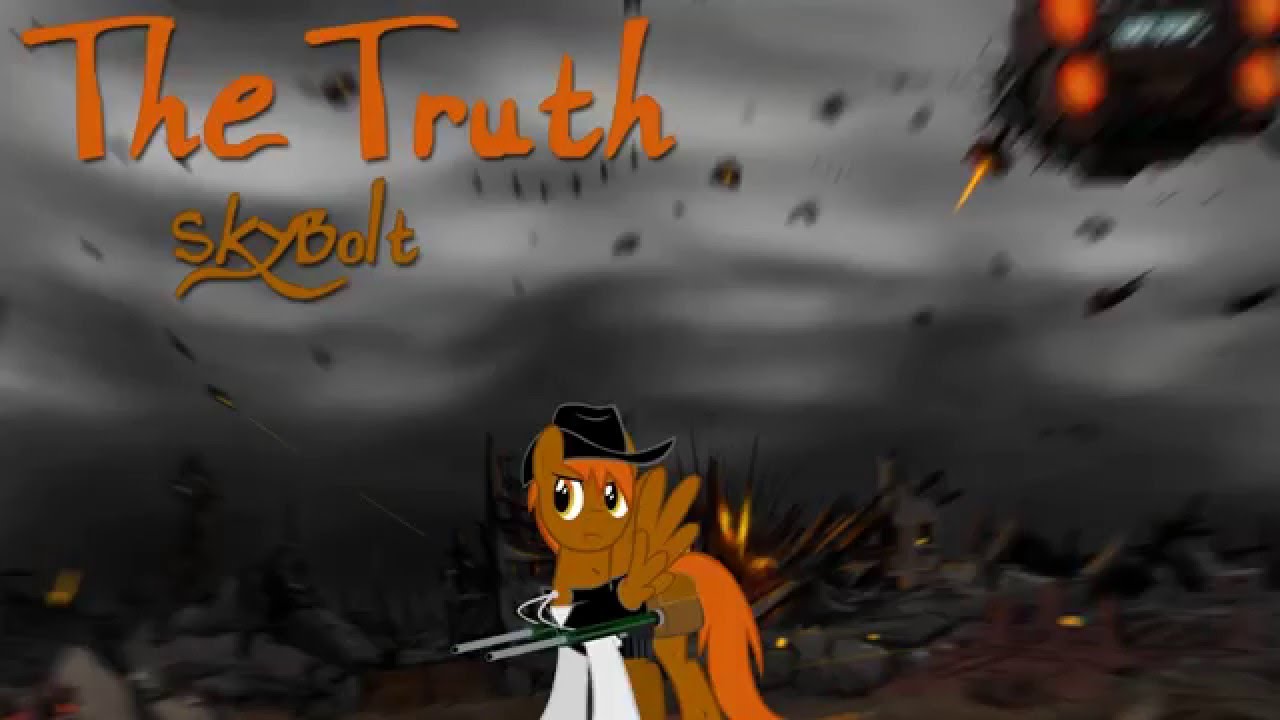 The Truth (Fallout: Equestria) - SkyBolt - (Roots, Imagine Dragons Ponified)