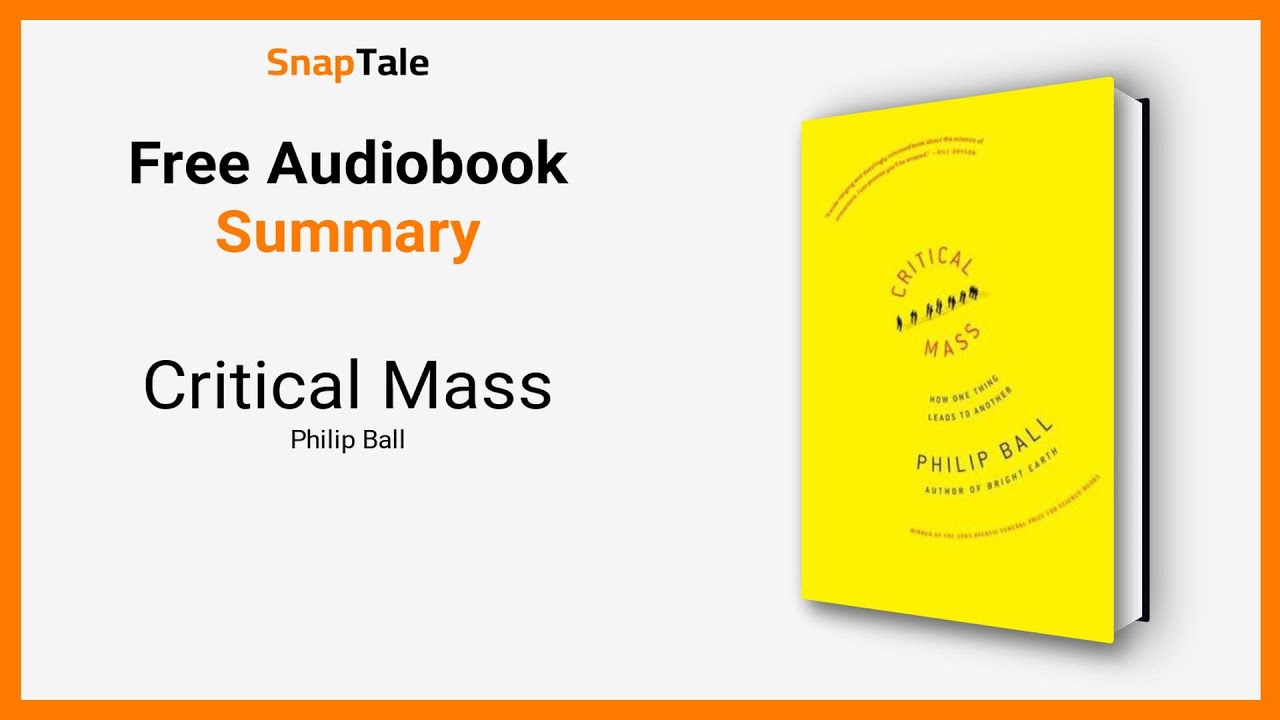 Critical Mass by Philip Ball: 11 Minute Summary