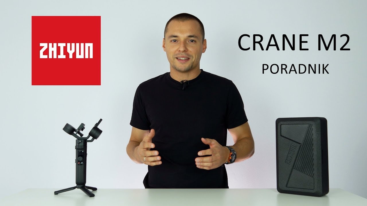 ZHIYUN CRANE M2 | Poradnik jak wyważyć, ustawić i używać gimbal | SONY A6300 | PL