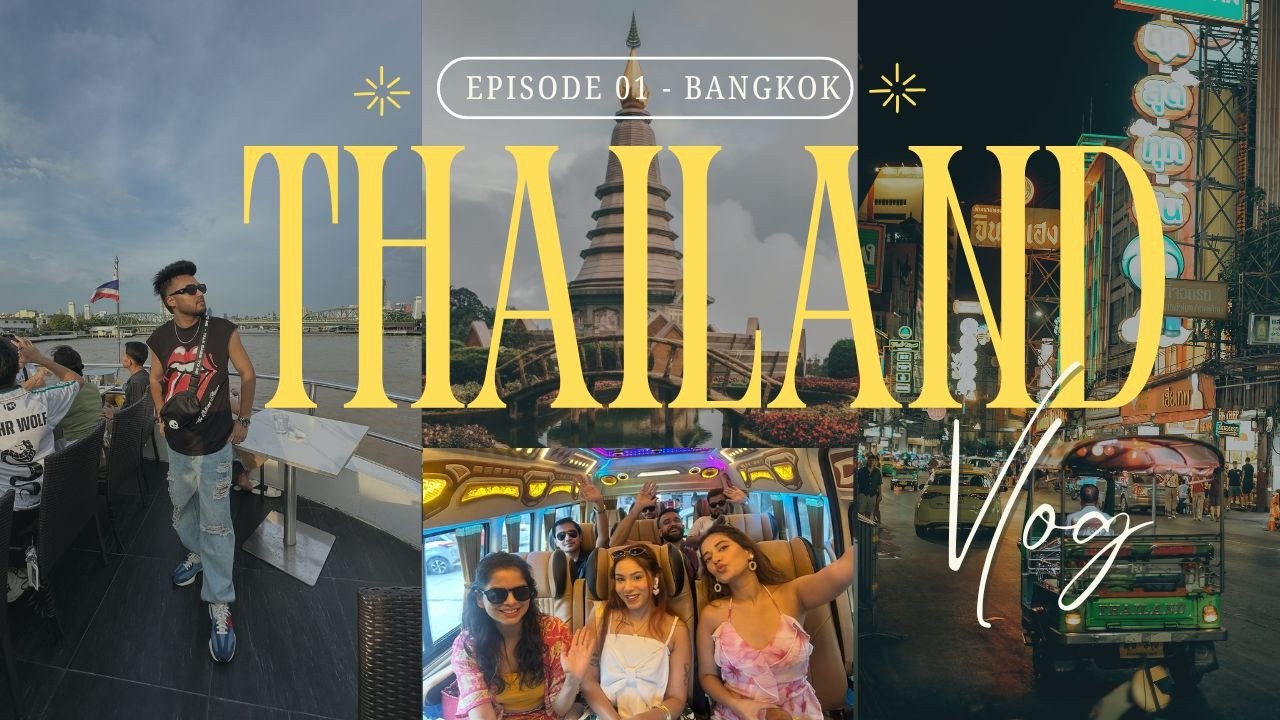 India to Thailand / Day 1 & 2