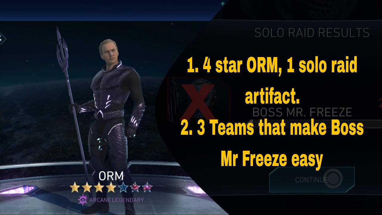 How Good is 4 star ORM with one Solo raid artifact and these 3 teams make Mr Freeze easy